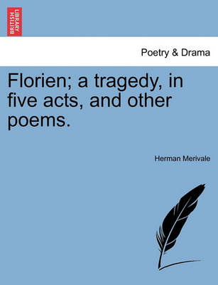 Book cover for Florien; A Tragedy, in Five Acts, and Other Poems.