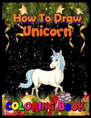 Book cover for How to draw unicorn coloring book