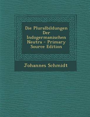 Book cover for Die Pluralbildungen Der Indogermanischen Neutra