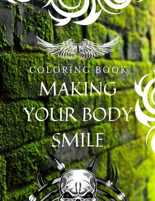 Book cover for Coloring Book MAKING YOUR BODY SMILE