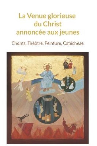 Cover of La Venue glorieuse du Christ expliquée aux jeunes
