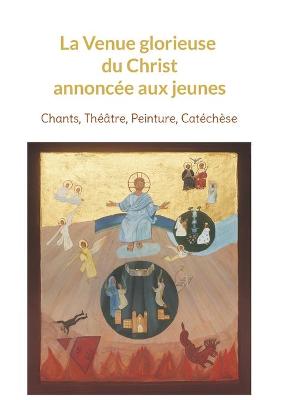 Book cover for La Venue glorieuse du Christ expliquée aux jeunes