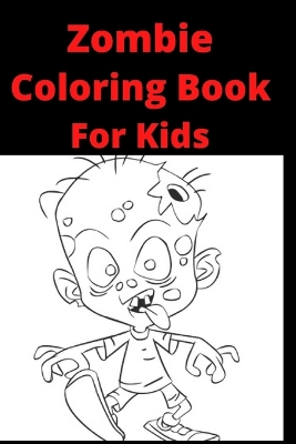 Book cover for Zombie Coloring Book For Kids