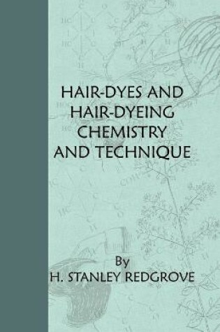 Cover of Hair-Dyes And Hair-Dyeing Chemistry And Technique