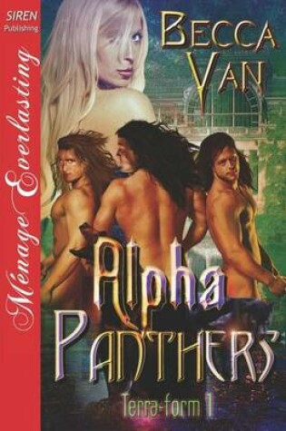 Cover of Alpha Panthers [Terra-Form 1] (Siren Publishing Menage Everlasting)