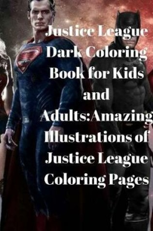 Cover of Justice League Dark Coloring Book for Kids and Adults