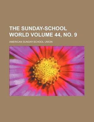 Book cover for The Sunday-School World Volume 44, No. 9