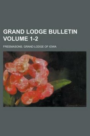 Cover of Grand Lodge Bulletin Volume 1-2