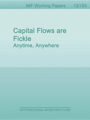 Book cover for Capital Flows Are Fickle: Anytime, Anywhere