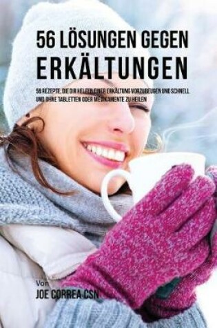 Cover of 56 Loesungen gegen Erkaltungen