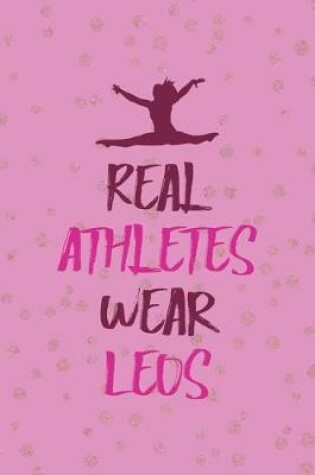 Cover of Real Athletes Wear Leos