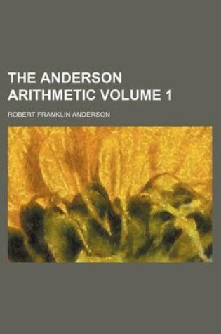 Cover of The Anderson Arithmetic Volume 1