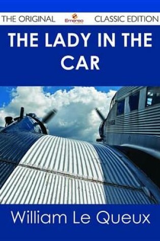 Cover of The Lady in the Car - The Original Classic Edition