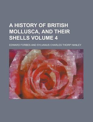 Book cover for A History of British Mollusca, and Their Shells Volume 4