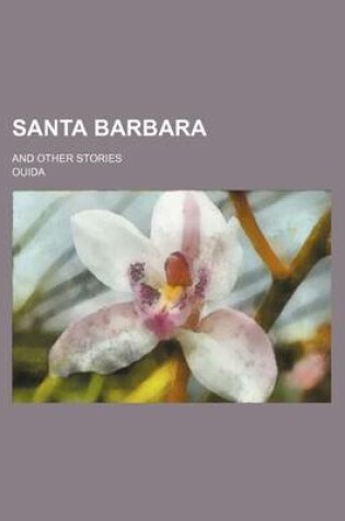 Cover of Santa Barbara; And Other Stories