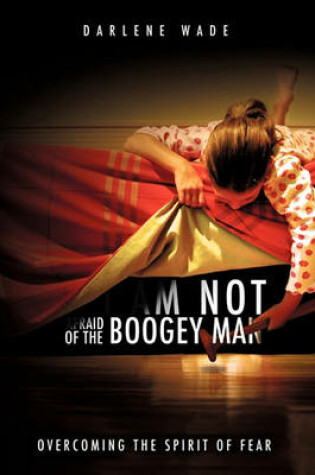 Cover of I Am Not Afraid of the Boogey Man