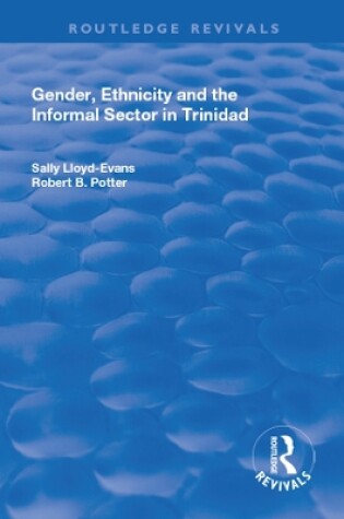 Cover of Gender, Ethnicity and the Informal Sector in Trinidad
