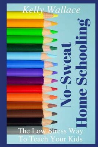 Cover of No Sweat Home Schooling