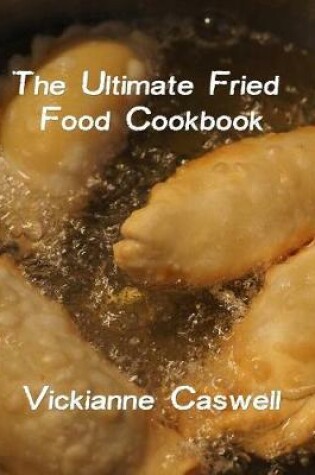 Cover of The Ultimate Fried Foods Cookbook