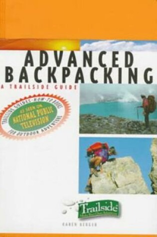 Cover of A Trailside Guide: Advanced Backpacking