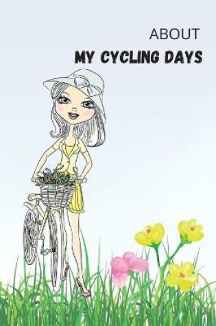 Cover of About My Cycling Days For Girls