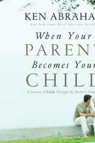 Cover of When Your Parent Becomes Your Child (Library Edition)