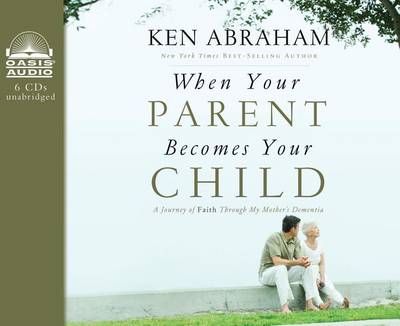 Book cover for When Your Parent Becomes Your Child (Library Edition)