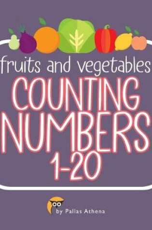 Cover of Fruits and Vegetables Counting Numbers 1-20