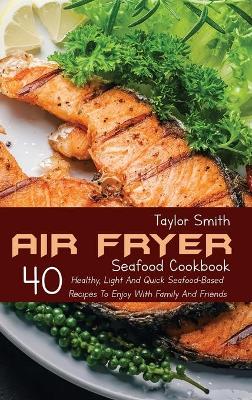 Book cover for Air Fryer Seafood Cookbook