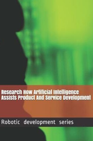 Cover of Research How Artificial Intelligence Assists Product And Service Development