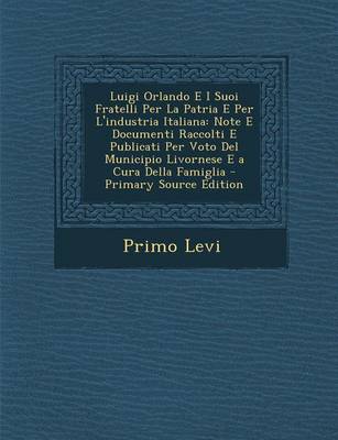 Book cover for Luigi Orlando E I Suoi Fratelli Per La Patria E Per L'Industria Italiana