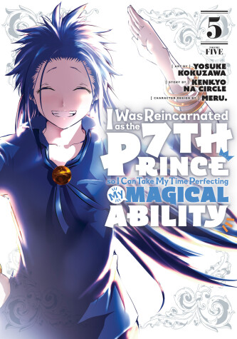 Cover of I Was Reincarnated as the 7th Prince so I Can Take My Time Perfecting My Magical Ability 5