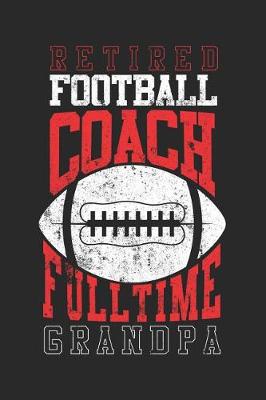 Book cover for Retired Football Coach Full Time Grandpa