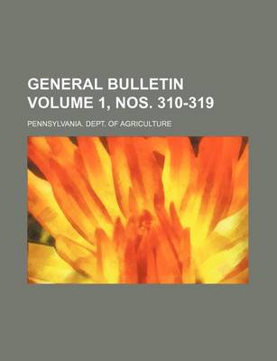 Book cover for General Bulletin Volume 1, Nos. 310-319