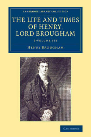 Cover of The Life and Times of Henry Lord Brougham 3 Volume Set