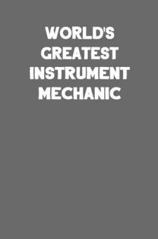 Cover of World's Greatest Instrument Mechanic