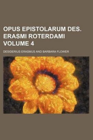 Cover of Opus Epistolarum Des. Erasmi Roterdami Volume 4