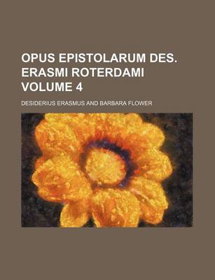 Book cover for Opus Epistolarum Des. Erasmi Roterdami Volume 4