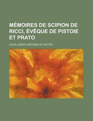 Book cover for Memoires de Scipion de Ricci, Eveque de Pistoie Et Prato