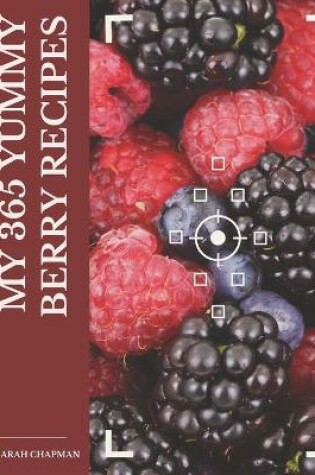 Cover of My 365 Yummy Berry Recipes