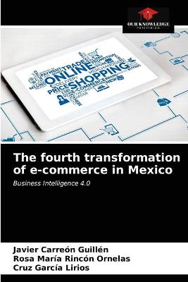 Book cover for The fourth transformation of e-commerce in Mexico