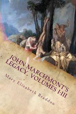 Book cover for John Marchmont's Legacy, Volumes I-III
