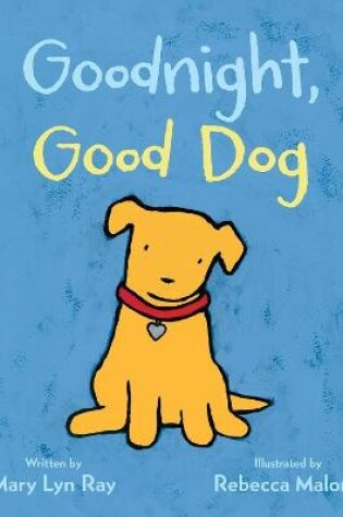 Cover of Goodnight, Good Dog (Padded Board Book)