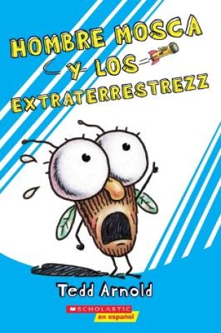 Cover of Hombre Mosca y los Extraterrestrezz