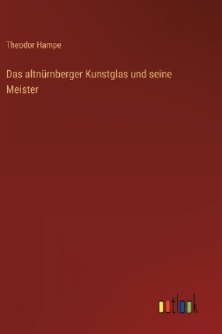 Cover of Das altnürnberger Kunstglas und seine Meister