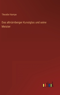 Book cover for Das altnürnberger Kunstglas und seine Meister