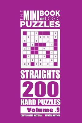 Book cover for The Mini Book of Logic Puzzles - Straights 200 Hard (Volume 9)