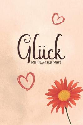 Cover of Mein Plan fu&#776;r mehr Glu&#776;ck