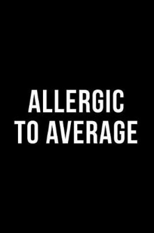 Cover of Allergic To Average