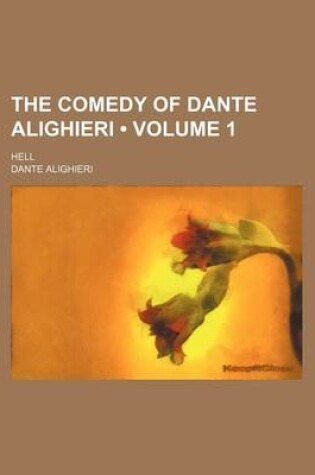 Cover of The Comedy of Dante Alighieri (Volume 1); Hell